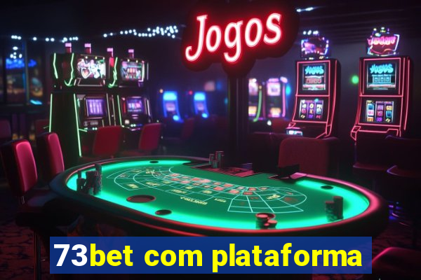 73bet com plataforma